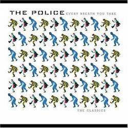 The Police : Every Breath You Take : the Classics